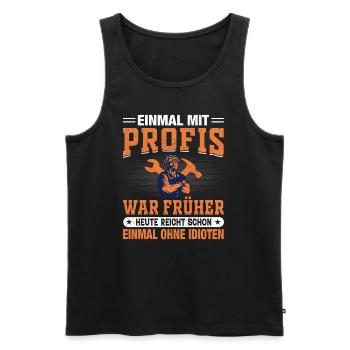 Einmal mit Profis war früher Schlosser Mechaniker - Männer Premium Bio Tank Top - Schwarz - Vorne - Michal (187cm)