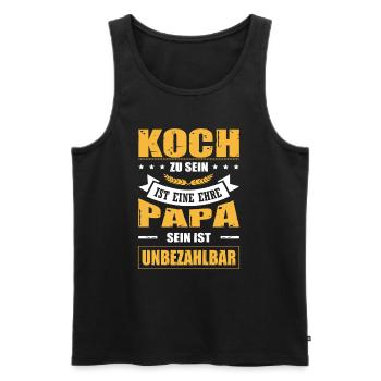Koch Zu Sein Ist Eine Ehre Papa Sein Unbezahlbar - Männer Premium Bio Tank Top - Schwarz - Vorne - Michal (187cm)