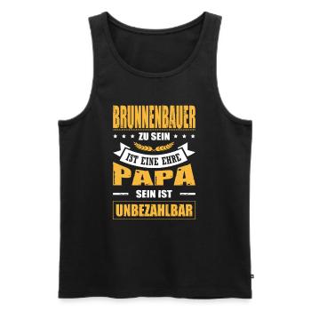Brunnenbau Zu Sein Eine Ehre Papa Sein Unbezahlbar - Männer Premium Bio Tank Top - Schwarz - Vorne - Michal (187cm)