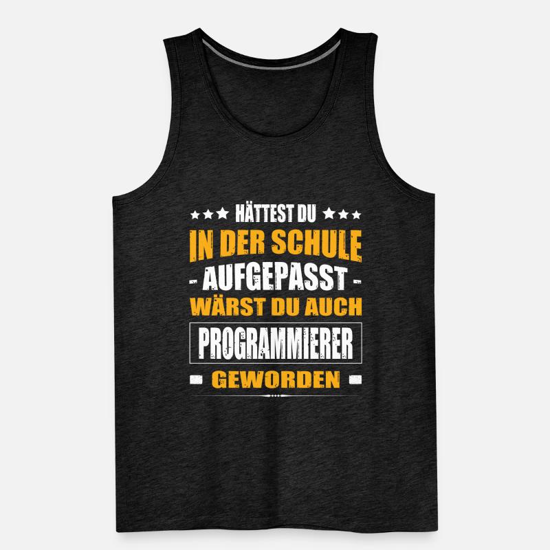 Hättest Du In Der Schule Aufgepasst Programmierer Männer Premium Bio Tank Top