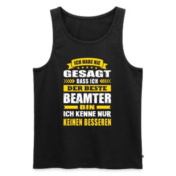 Ich Habe Nie Gesagt Der Beste Beamter - Männer Premium Bio Tank Top - Schwarz - Vorne - Michal (187cm)