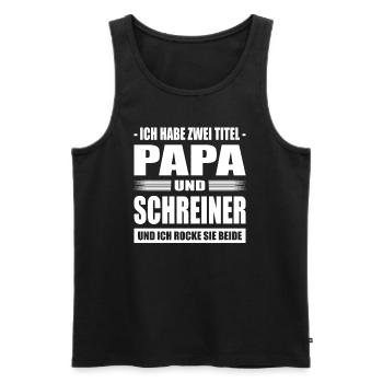 Ich Habe Zwei Titel Papa Und Schreiner Meister - Männer Premium Bio Tank Top - Schwarz - Vorne - Michal (187cm)