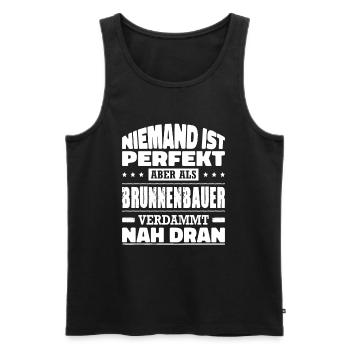 Niemand Ist Perfekt Aber Als Brunnenbauer Nah Dran - Männer Premium Bio Tank Top - Schwarz - Vorne - Michal (187cm)