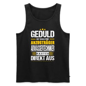 Geduld Ist Was Für Anzugträger Abwassertechniker - Männer Premium Bio Tank Top - Schwarz - Vorne - Michal (187cm)