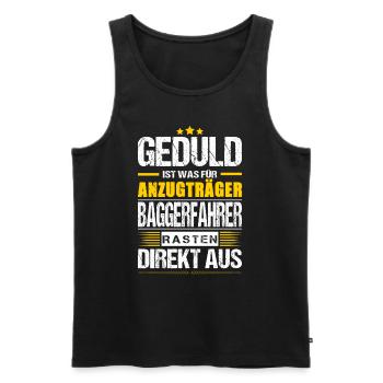 Geduld Ist Was Für Anzugträger Baggerfahrer Bagger - Männer Premium Bio Tank Top - Schwarz - Vorne - Michal (187cm)