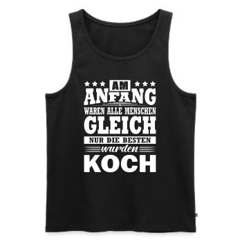 Am Anfang Waren Alle Menschen Gleich Koch Geselle - Männer Premium Bio Tank Top - Schwarz - Vorne - Michal (187cm)