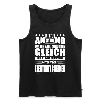 Am Anfang Waren Alle Gleich Elektrotechniker Fun - Männer Premium Bio Tank Top - Schwarz - Vorne - Michal (187cm)