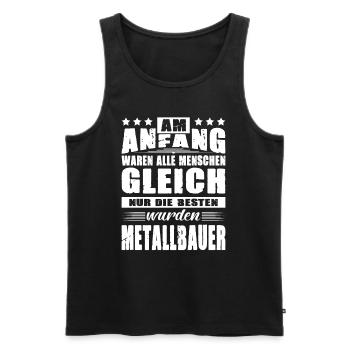 Am Anfang Waren Alle Menschen Gleich Metallbauer - Männer Premium Bio Tank Top - Schwarz - Vorne - Michal (187cm)