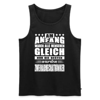 Am Anfang Waren Alle Gleich Zweiradmechatroniker - Männer Premium Bio Tank Top - Schwarz - Vorne - Michal (187cm)