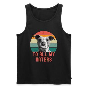 Funny dog saying To all my haters tongue dog - Men's Premium Organic Tank Top - black - Front - Michal (187cm)