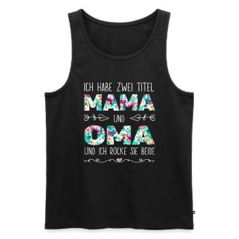 Geburtstag Muttertag Zwei Titel Mama Oma - Männer Premium Bio Tank Top - Schwarz - Vorne - Michal (187cm)