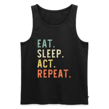Eat Sleep Act Repeat Actor Actress Acting - Men's Premium Organic Tank Top - black - Front - AI Model Male 178 light (178cm)