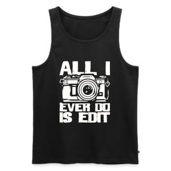 All I Ever Do is Edit - Photographer Camera - Men's Premium Organic Tank Top - black - Front - Michal (187cm)
