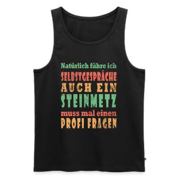 Ich führe Selbstgespräche - Steinmetz Edition - Männer Premium Bio Tank Top - Schwarz - Vorne - Michal (187cm)
