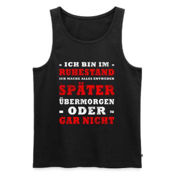 Ruhestand Spruch - Männer Premium Bio Tank Top - Schwarz - Vorne - Michal (187cm)