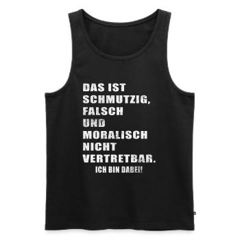Schmutzig Falsch Verwerflich Ich Bin Dabei Spruch - Männer Premium Bio Tank Top - Schwarz - Vorne - Michal (187cm)