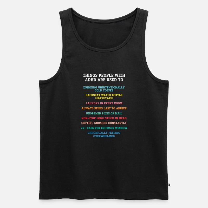 ADHS ADHD Aufmerksamkeit Defizit Geschenk - Männer Premium Bio Tank Top - Schwarz