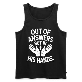 Out Of Answers But In His Hands Glaube - Männer Premium Bio Tank Top - Schwarz - Vorne - Michal (187cm)