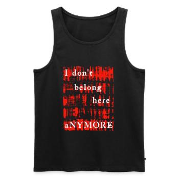 ICH GEHÖRE NICHT MEHR HIERHER - Männer Premium Bio Tank Top - Schwarz - Vorne - Michal (187cm)