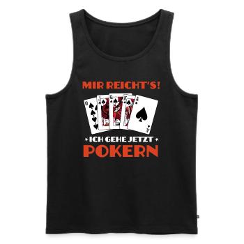 Poker Spruch - Mir reichts ich geh Pokern - Männer Premium Bio Tank Top - Schwarz - Vorne - Michal (187cm)