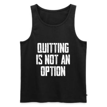 Quitting Is Not An Option - Männer Premium Bio Tank Top - Schwarz - Vorne - Michal (187cm)