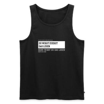 Zuerst Das Lesen - Bier Lustiger Spruch - Männer Premium Bio Tank Top - Schwarz - Vorne - Michal (187cm)