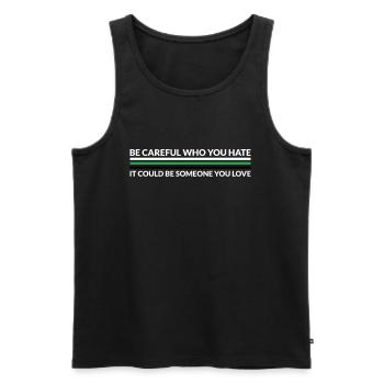 Faites attention à qui déteste - LGBTQ Neurois - Débardeur bio Premium Homme - noir - Devant - Michal (187cm)