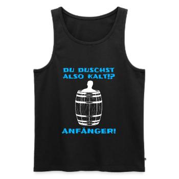 Eistonne Spruch Du duschst kalt? Anfänger Eisbaden - Männer Premium Bio Tank Top - Schwarz - Vorne - Michal (187cm)