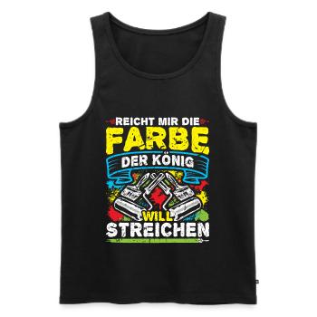 Reicht Mir Die Farbe König Will Streichen Maler - Männer Premium Bio Tank Top - Schwarz - Vorne - AI Model Male 178 light (178cm)