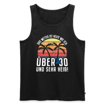 Wetter Ist Heute Wie Ich Über 30 Und Sehr Heiß Ü30 - Männer Premium Bio Tank Top - Schwarz - Vorne - AI Model Male 178 light (178cm)