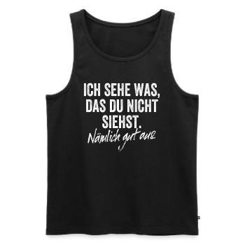 Ich Sehe Was Das Du Nicht Siehst Nämlich Gut Aus - Männer Premium Bio Tank Top - Schwarz - Vorne - Michal (187cm)