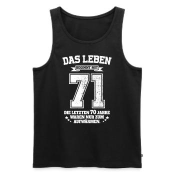 71. Geburtstag Geschenk Das Leben Beginnt Mit 71 - Männer Premium Bio Tank Top - Schwarz - Vorne - Michal (187cm)