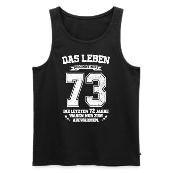 73. Geburtstag Geschenk Das Leben Beginnt Mit 73 - Männer Premium Bio Tank Top - Schwarz - Vorne - Michal (187cm)