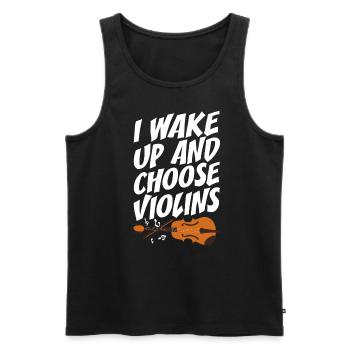 Geigenspieler I Wake Up And Choose Violins Geige - Männer Premium Bio Tank Top - Schwarz - Vorne - AI Model Male 178 light (178cm)