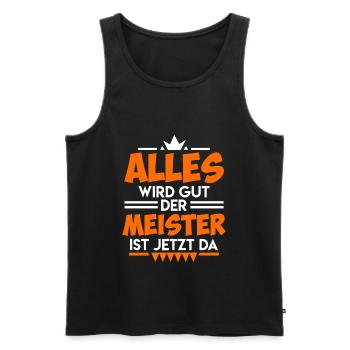 Alles wird gut der Meister ist jetzt da - Männer Premium Bio Tank Top - Schwarz - Vorne - Michal (187cm)