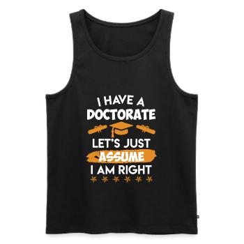 Doctor 2022 I have a PhD Doctorate - Men's Premium Organic Tank Top - black - Front - Michal (187cm)