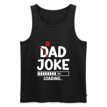 Bad Dad Joke Loading schlechte Papa Witze - Männer Premium Bio Tank Top - Schwarz - Vorne - AI Model Male 178 light (178cm)