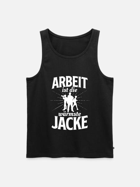 Arbeit ist die wärmste Jacke - für Arbeiter - Männer Premium Bio Tank Top - Schwarz