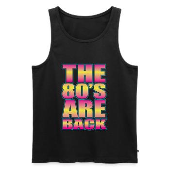 THE 80S ARE BACK - Men's Premium Organic Tank Top - black - Front - AI Model Male 178 light (178cm)