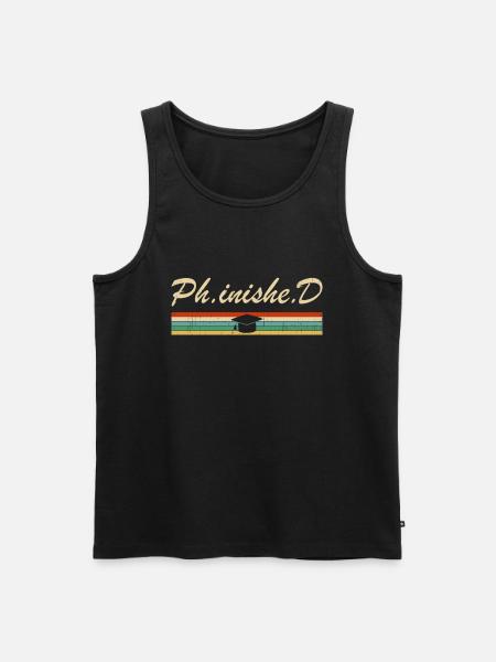 PhD Student Phinished Funny PhD Graduation Gift Di - Men's Premium Organic Tank Top - black