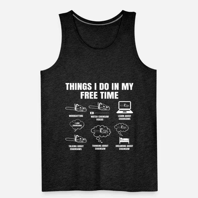 Things I Do In My Free Time Chainsaw Lumberjack Débardeur bio Premium Homme