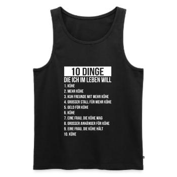 Dinge die ich im Leben Will Kuh Kühe Rinder - Männer Premium Bio Tank Top - Schwarz - Vorne - Michal (187cm)