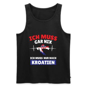 Ich muss gar nix ich muss nur nach Kroatien - Männer Premium Bio Tank Top - Schwarz - Vorne - Michal (187cm)