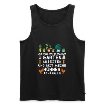 Ich Will Im Garten Arbeiten Mit Hühner Abhängen - Männer Premium Bio Tank Top - Schwarz - Vorne - Michal (187cm)