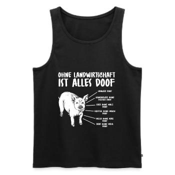 Ohne Landwirtschaft ist alles Doof Schwein Bauer - Männer Premium Bio Tank Top - Schwarz - Vorne - Michal (187cm)