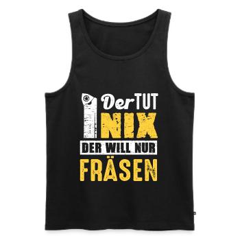Der Tut Nix Der Will Nur Fräsen Zerspanung Fräser - Männer Premium Bio Tank Top - Schwarz - Vorne - AI Model Male 178 light (178cm)