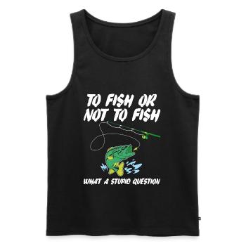 Funny Fishing Saying To Fish Or Not To Fish Humor - Men's Premium Organic Tank Top - black - Front - AI Model Male 178 light (178cm)