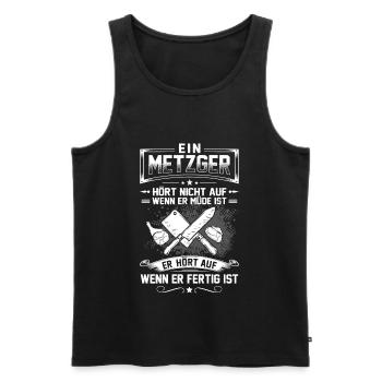 Ein Metzger Hört Nicht Auf Wenn Er Müde Ist - Männer Premium Bio Tank Top - Schwarz - Vorne - Michal (187cm)
