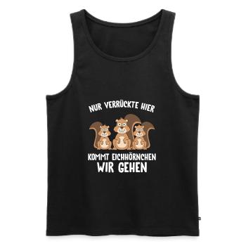 Nur Verrückte Hier Kommt Eichhörnchen Wir Gehen - Männer Premium Bio Tank Top - Schwarz - Vorne - AI Model Male 178 light (178cm)