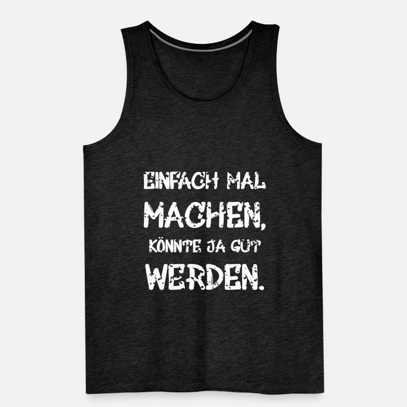 Just make it could be good. Men's Premium Organic Tank Top